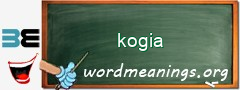 WordMeaning blackboard for kogia